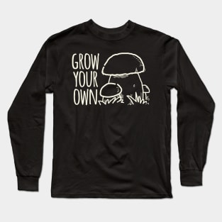 Grow Your Own Long Sleeve T-Shirt